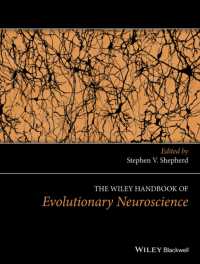 進化神経科学ハンドブック<br>The Wiley Handbook of Evolutionary Neuroscience (Wiley Clinical Psychology Handbooks)