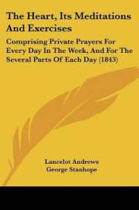 The Heart, Its Meditations and Exercises : Comprising Private Prayers for Every Day in the Week, and for the Several Parts of Each Day (1843)
