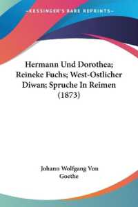 Hermann Und Dorothea; Reineke Fuchs; West-Ostlicher Diwan; Spruche in Reimen (1873)