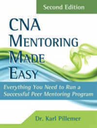 CNA Mentoring Made Easy : Everything You Need to Run a Successful Peer Mentoring Program （2ND）
