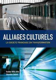 Alliages culturels : La société française en transformation (with Premium Web Site Printed Access Card)