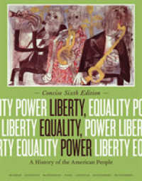Liberty, Equality, Power : A History of the American People, Concise Edition （6TH）