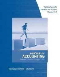 Working Papers, Chapters 17-25 for Needles/Powers/Crosson's Principles of Accounting, 12th （12TH）