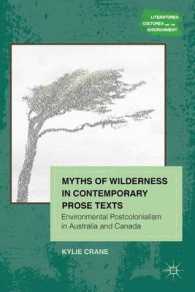 Myths of Wilderness in Contemporary Narratives : Environmental Postcolonialism in Australia and Canada (Literatures, Cultures, and the Environment)