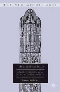 The Medieval Fold : Power, Repression, and the Emergence of the Individual (The New Middle Ages)