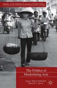アジアにみる市場化の政治学<br>The Politics of Marketising Asia (Studies in the Political Economy of Public Policy)
