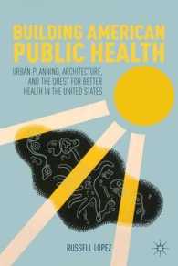 Building American Public Health : Urban Planning, Architecture, and the Quest for Better Health in the United States