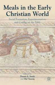 Meals in the Early Christian World : Social Formation, Experimentation, and Conflict at the Table