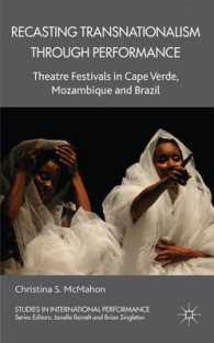 Recasting Transnationalism through Performance : Theatre Festivals in Cape Verde, Mozambique and Brazil (Studies in International Performance)