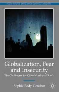 グローバル化と犯罪不安：都市の課題<br>Globalization, Fear and Insecurity : The Challenges for Cities North and South (Transnational Crime, Crime Control and Security)