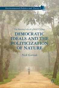 Democratic Ideals and the Politicization of Nature : The Roving Life of a Feral Citizen (Environmental Politics and Theory)