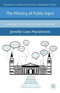The Ministry of Public Input : Integrating Citizen Views into Political Leadership (Palgrave Studies in Political Leadership)