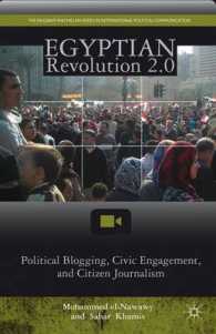 Egyptian Revolution 2.0 : Political Blogging, Civic Engagement, and Citizen Journalism (Palgrave Macmillan Series in International Political Communica