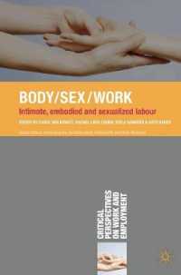 Body/Sex/work : Intimate, Embodied and Sexualized Labour (Critical Perspectives on Work and Employment)
