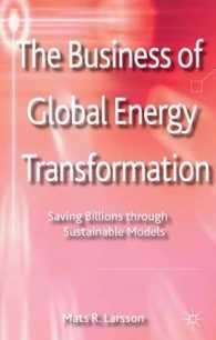 グローバル・エネルギー改革の経営学<br>The Business of Global Energy Transformation : Saving Billions through Sustainable Models
