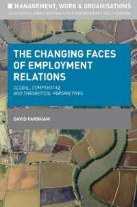 労働関係の変容<br>The Changing Faces of Employment Relations : Global, Comparative and Theoretical Perspectives (Management, Work and Organisations)