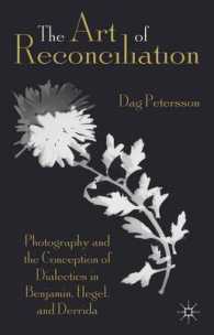 写真と弁証法の概念：ベンヤミン、ヘーゲル、デリダ<br>The Art of Reconciliation : Photography and the Conception of Dialectics in Benjamin, Hegel, and Derrida