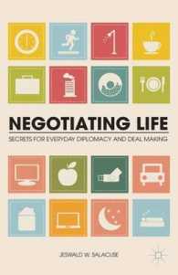 日常生活に生かす交渉：外交・取引の秘訣<br>Negotiating Life : Secrets for Everyday Diplomacy and Deal Making