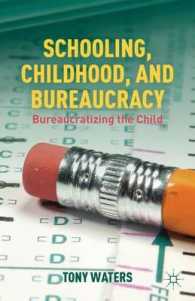 Schooling, Childhood, and Bureaucracy : Bureaucratizing the Child