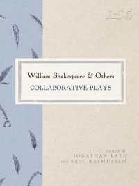 RSC シェイクスピア共作集<br>William Shakespeare and Others : Collaborative Plays (The Rsc Shakespeare) -- Hardback