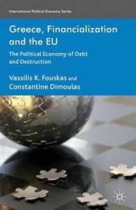 Greece, Financialization and the EU : The Political Economy of Debt and Destruction (International Political Economy)