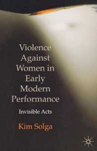 Violence against Women in Early Modern Performance : Invisible Acts （Reprint）