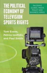 テレビでのスポーツ放映権：文化と商業の間<br>The Political Economy of Television Sports Rights (Palgrave Global Media Policy and Business)