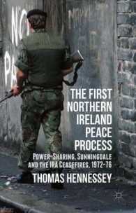 The First Northern Ireland Peace Process : Power-Sharing, Sunningdale and the Ira Ceasefires 1972-76