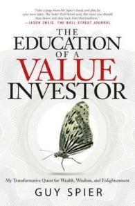 The Education of a Value Investor : My Transformative Quest for Wealth, Wisdom, and Enlightenment