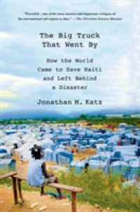 Big Truck That Went by : How the World Came to Save Haiti and Left Behind a Disaster -- Paperback / softback