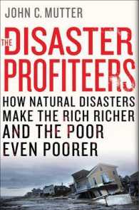 The Disaster Profiteers : How Natural Disasters Make the Rich Richer and the Poor Even Poorer