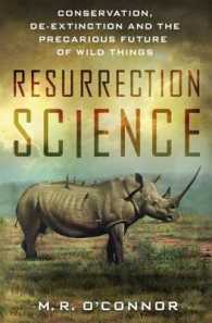 Ｍ・Ｒ・オコナー『絶滅できない動物たち 　自然と科学の間で繰り広げられる大いなるジレンマ 』（原書）<br>Resurrection Science : Conservation, De-Extinction and the Precarious Future of Wild Things