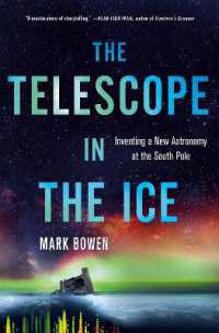 The Telescope in the Ice : Inventing a New Astronomy at the South Pole