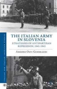 The Italian Army in Slovenia : Strategies of Antipartisan Repression, 1941-1943 (Italian and Italian American Studies)