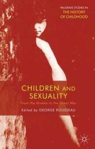 歴史における児童とセクシュアリティ<br>Children and Sexuality : From the Greeks to the Great War (Citizenship, Gender and Diversity) （Reprint）