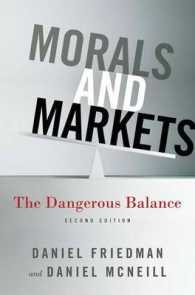 道徳と市場（第２版）<br>Morals and Markets : The Dangerous Balance （2ND）