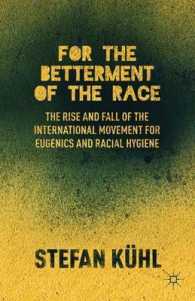 For the Betterment of the Race : The Rise and Fall of the International Movement for Eugenics and Racial Hygiene
