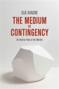 金融市場の無限性<br>The Medium of Contingency : An Inverse View of the Market