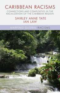 Caribbean Racisms : Connections and Complexities in the Racialization of the Caribbean Region (Mapping Global Racisms)