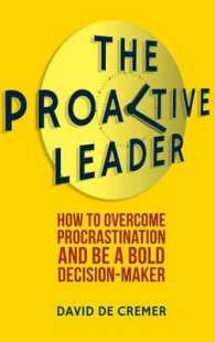 The Proactive Leader : How to Overcome Procrastination and Be a Bold Decision-Maker