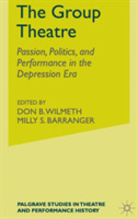 グループ・シアターの歴史<br>The Group Theatre : Passion, Politics, and Performance in the Depression Era (Palgrave Studies in Theatre and Performance History)