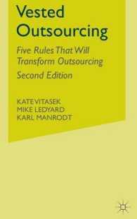 アウトソーシング改革の５原則（第２版）<br>Vested Outsourcing : Five Rules That Will Transform Outsourcing （2 Revised）