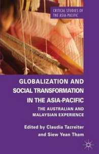 グローバル化とアジアパシフィックの社会変容：オーストラリアとマレーシアの事例<br>Globalization and Social Transformation in the Asia-Pacific : The Australian and Malayasian Experience (Critical Studies of the Asia-pacific)