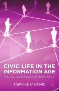 情報時代の市民生活<br>Civic Life in the Information Age : Politics, Technology, and Generation X （Reprint）