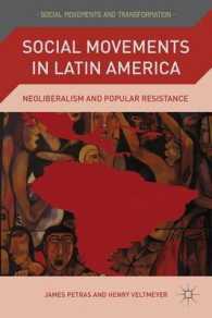 ラテンアメリカの社会運動：ネオリベラリズムと大衆抵抗運動<br>Social Movements in Latin America : Neoliberalism and Popular Resistance (Social Movements and Transformation) （Reprint）