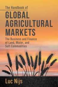 グローバル農産品市場ハンドブック<br>The Handbook of Global Agricultural Markets : The Business and Finance of Land, Water, and Soft Commodities