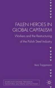 Fallen Heroes in Global Capitalism : Workers and the Restructuring of the Polish Steel Industry (Studies in Economic Transition)