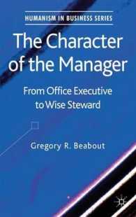 The Character of the Manager : From Office Executive to Wise Steward (Humanism in Business)