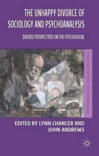 The Unhappy Divorce of Sociology and Psychoanalysis : Diverse Perspectives on the Psychosocial (Studies in the Psychosocial)