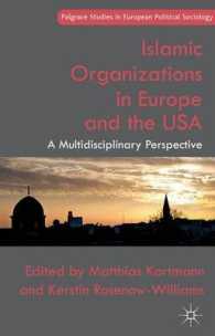 Islamic Organizations in Europe and the USA : A Multidisciplinary Perspective (Palgrave Studies in European Political Sociology)